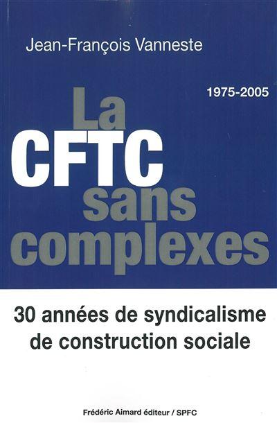 La cftc sans complexes